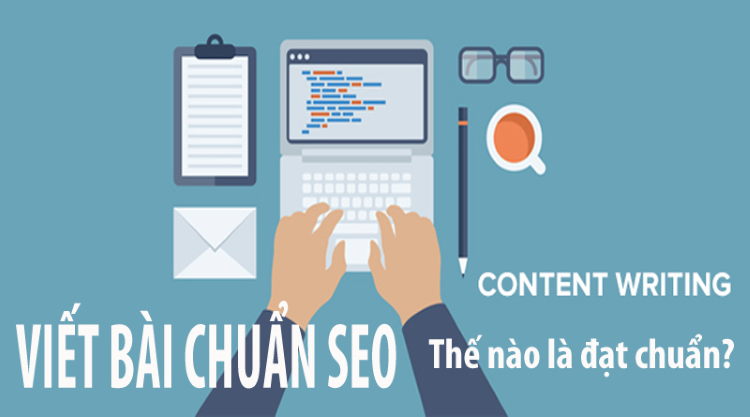 Như thế nào để viết bài content chuẩn SEO? Bài content SEO có xu hướng gì?